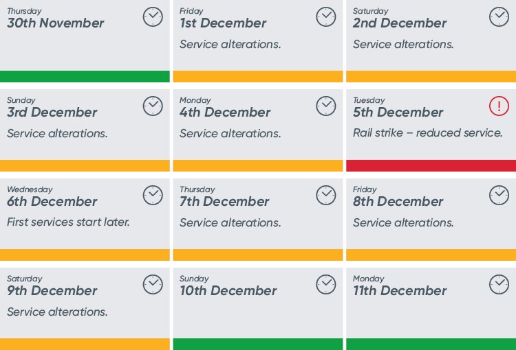 Rail strike on Tuesday 5th December so we'll be running a reduced service. First services start later on Wednesday 6th December.  Timetable service alterations between Friday 1 to Monday 4 and Thursday 7 to Saturday 9 December.